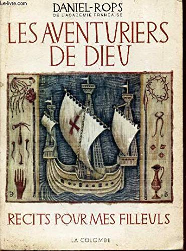 LES AVENTURIERS DE DIEU - RECITS POUR MES FILLEULS.