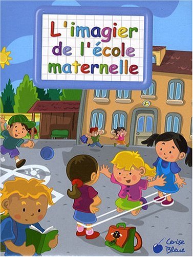 L'imagier de l'école maternelle 9782758302971