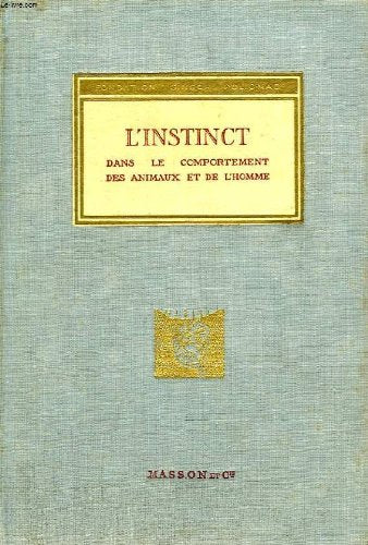 L'INSTINCT DANS LE COMPORTEMENT DES ANIMAUX ET DE L'HOMME