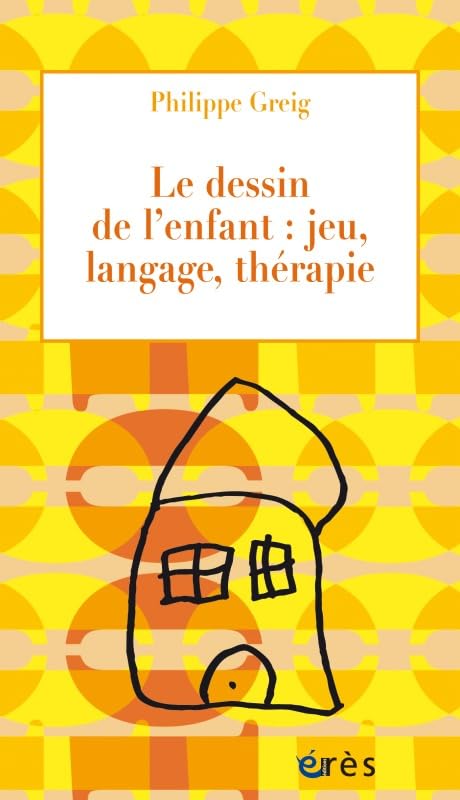Le dessin de l'enfant : jeu, langage, thérapie 9782749252070