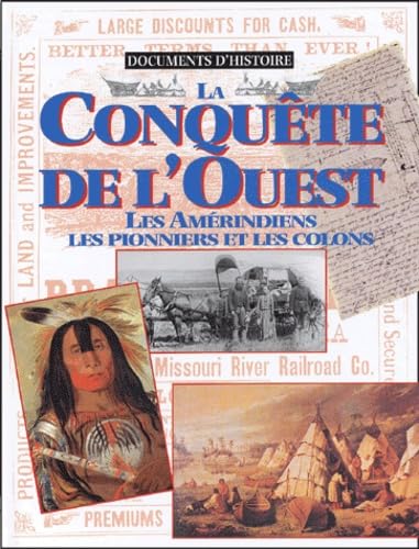 La Conquête de l'Ouest : Les Amérindiens, les pionniers et les colons 9782713019708