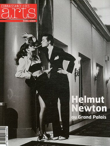 Connaissance des Arts, Hors-Série N° 527 : Helmut Newton au Grand Palais 9782758003892
