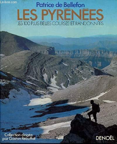 Les Pyrénées : les 100 plus belles courses et randonnées 9782207222553