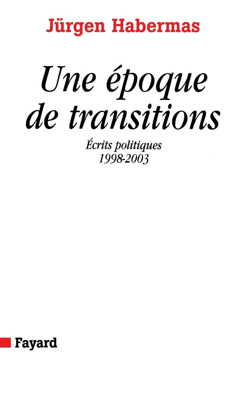 Une époque de transitions: Ecrits politiques (1998-2003) 9782213617855