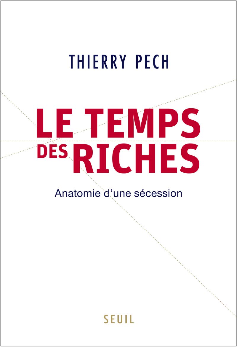 Le Temps des riches: Anatomie d'une sécession 9782021041095