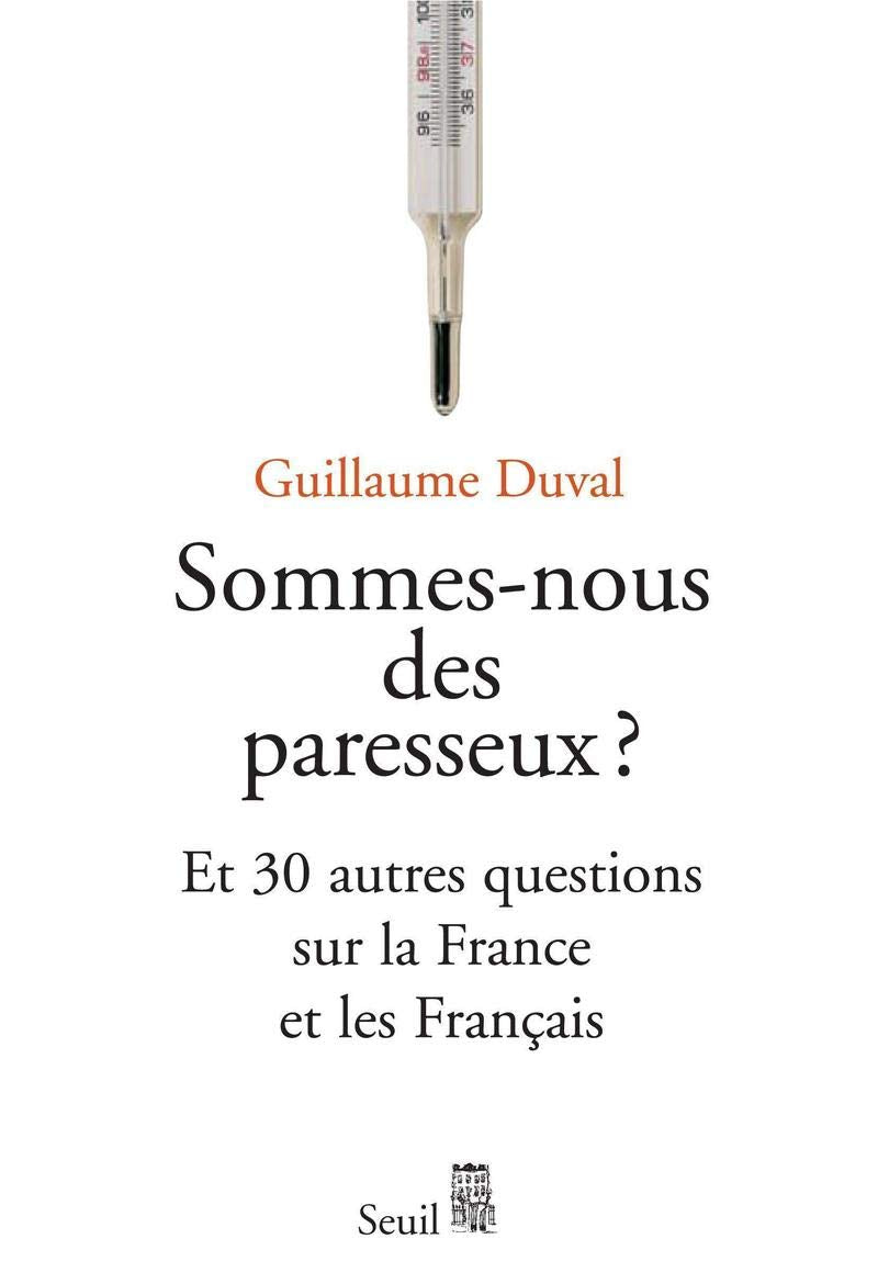 Sommes-nous des paresseux ?: ... et trente autres questions sur la France et les Français 9782020959063