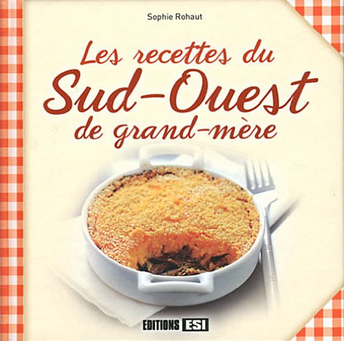 Les recettes du Sud-Ouest de grand-mère 9782353557608