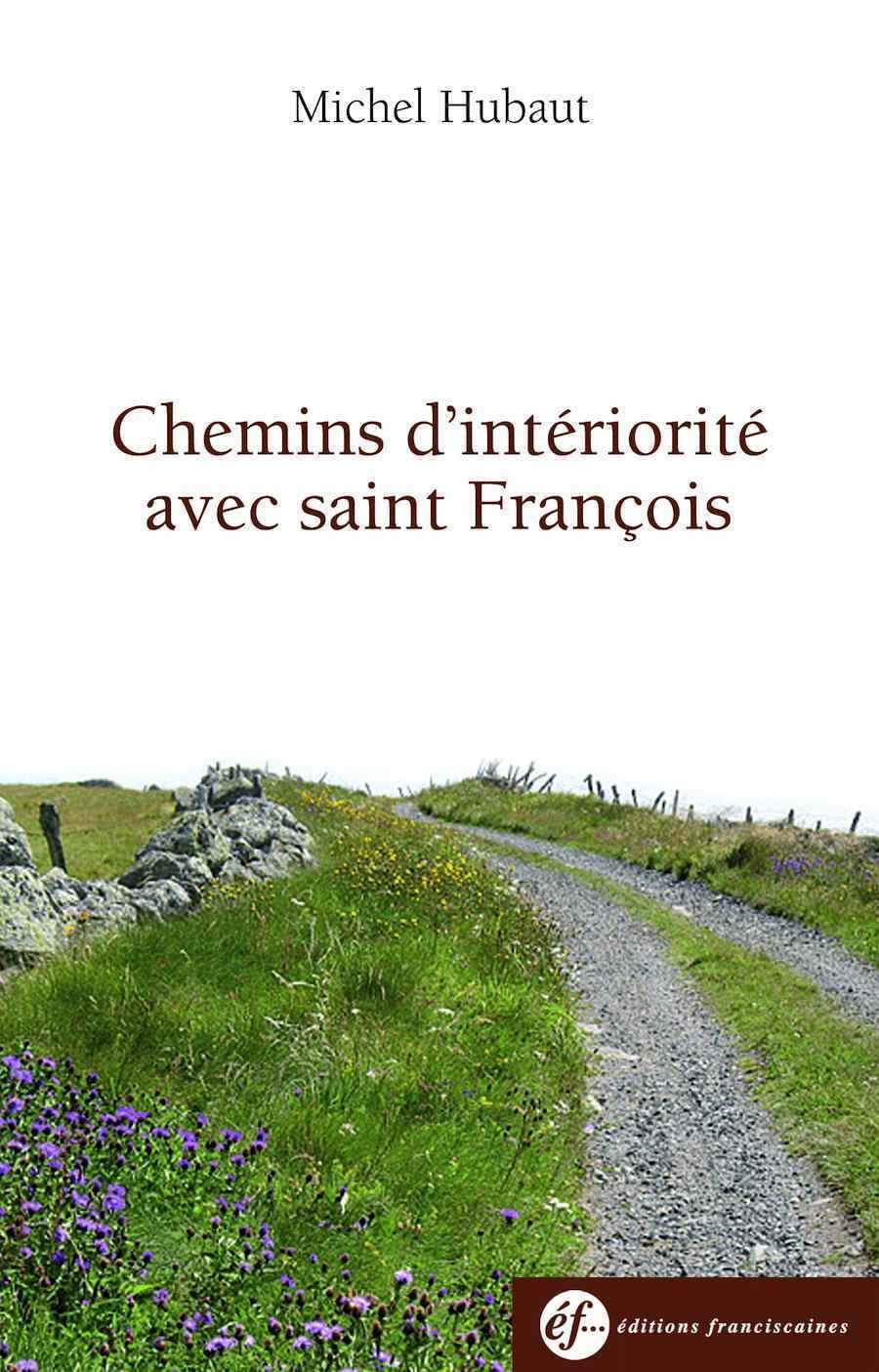Chemins d'intériorité avec saint François 9782850202780