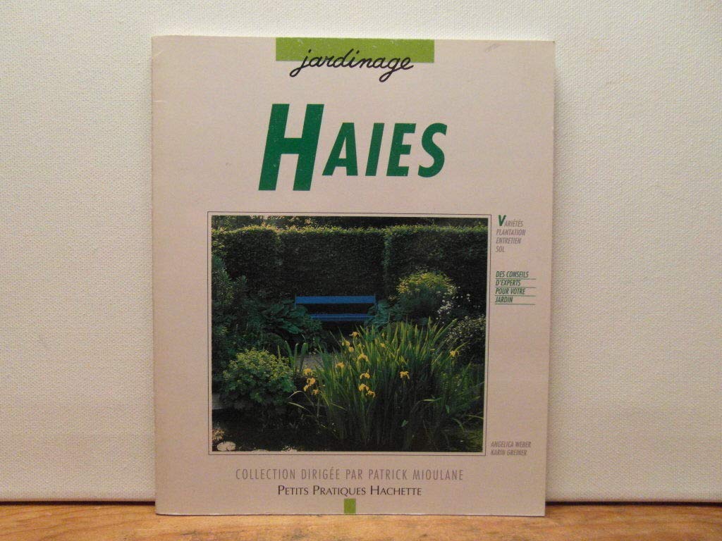 Haies: Comment planter et cultiver de belles haies décoratives 9782016206829