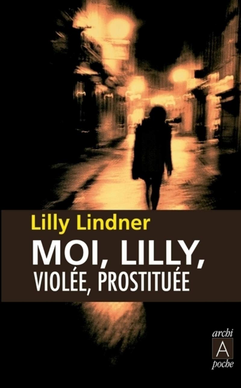 Moi, Lilly, violée, prostituée 9782352877769