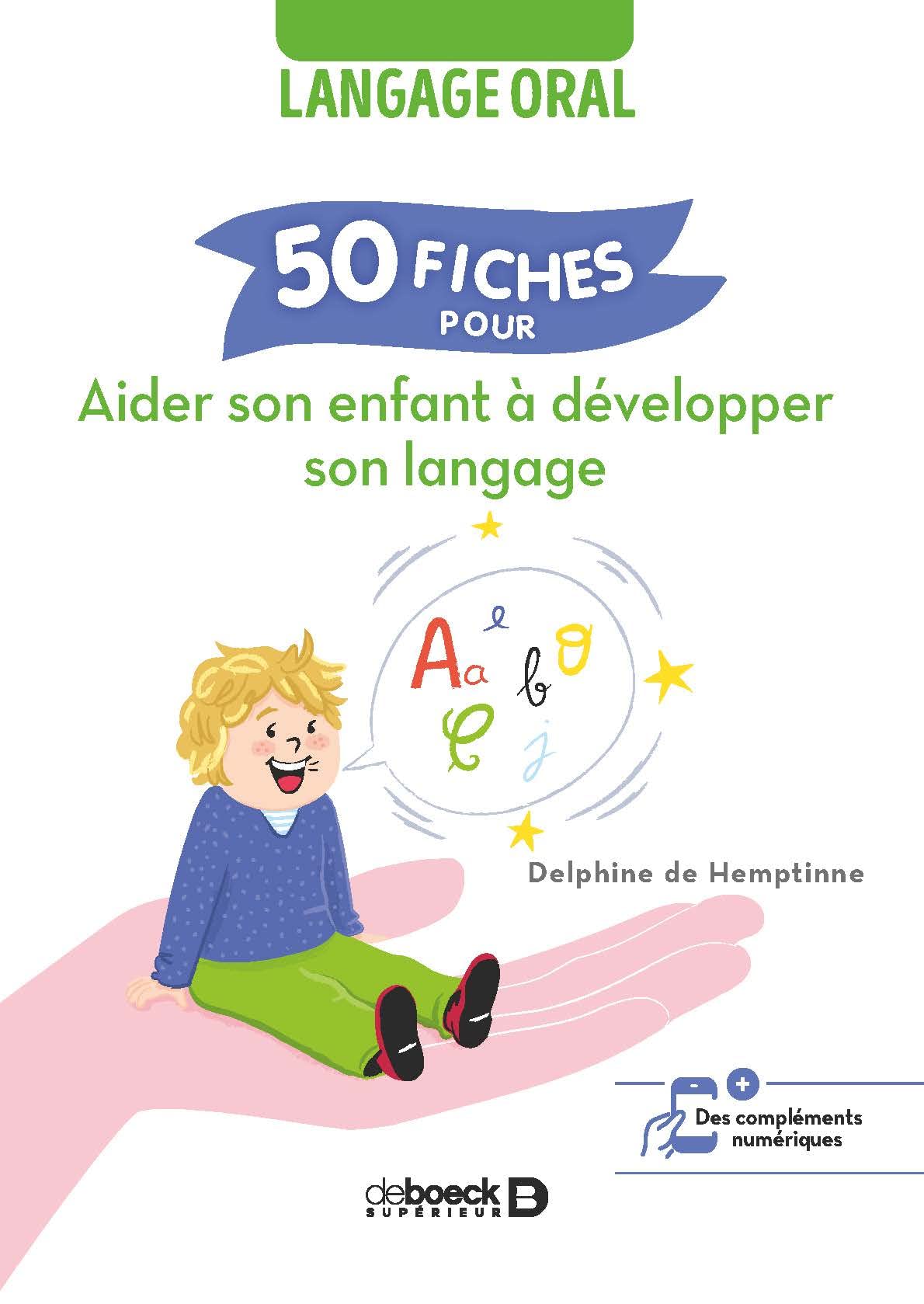 50 fiches pour aider son enfant à développer son langage: Langage oral 9782807349391