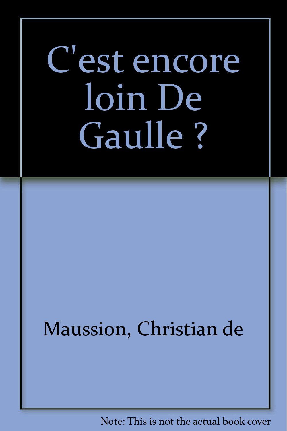 C'est encore loin De Gaulle ? 9782910834159
