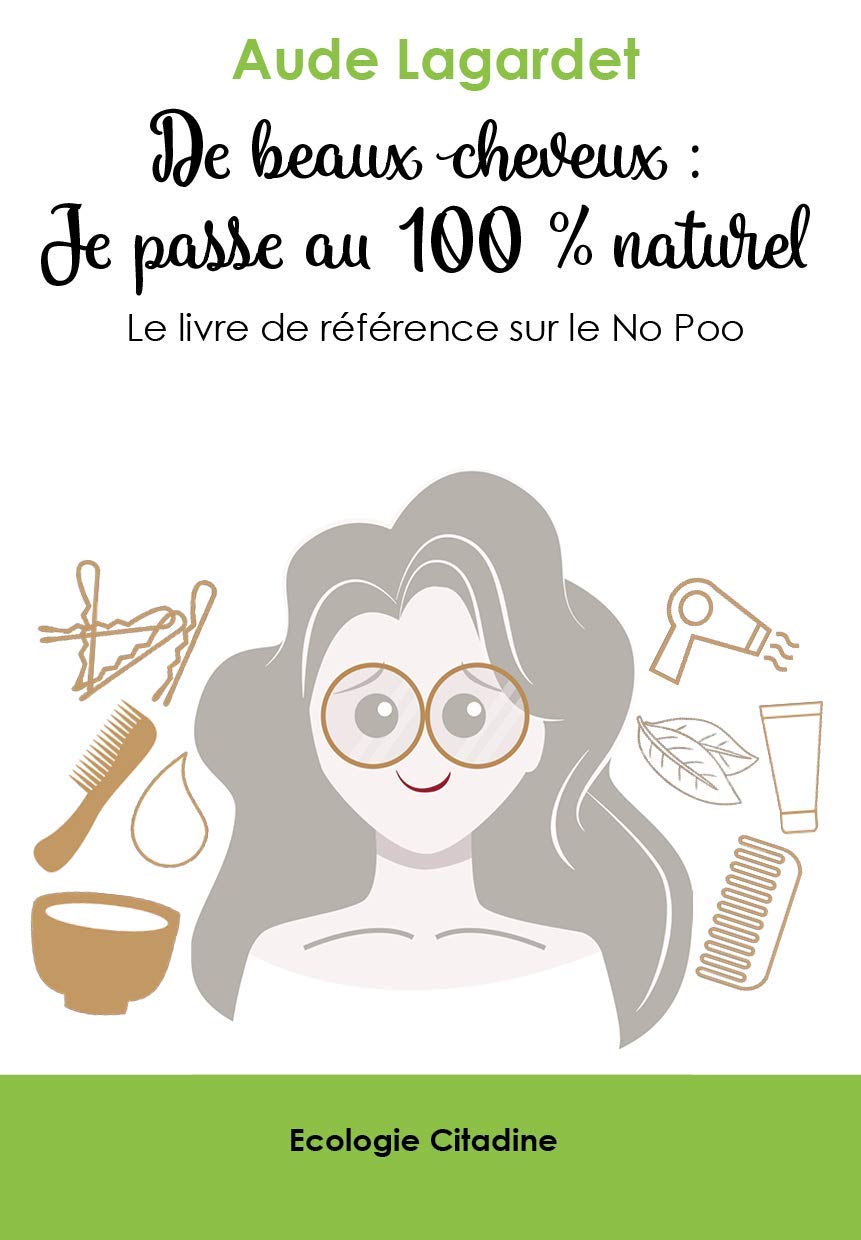 De beaux cheveux : je passe au 100 % naturel (la méthode No Poo) 9782957023301