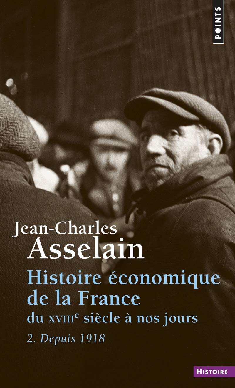 Histoire économique de la France du XVIIIe siècle à nos jours, tome 2: 2. Depuis 1918 9782757822913