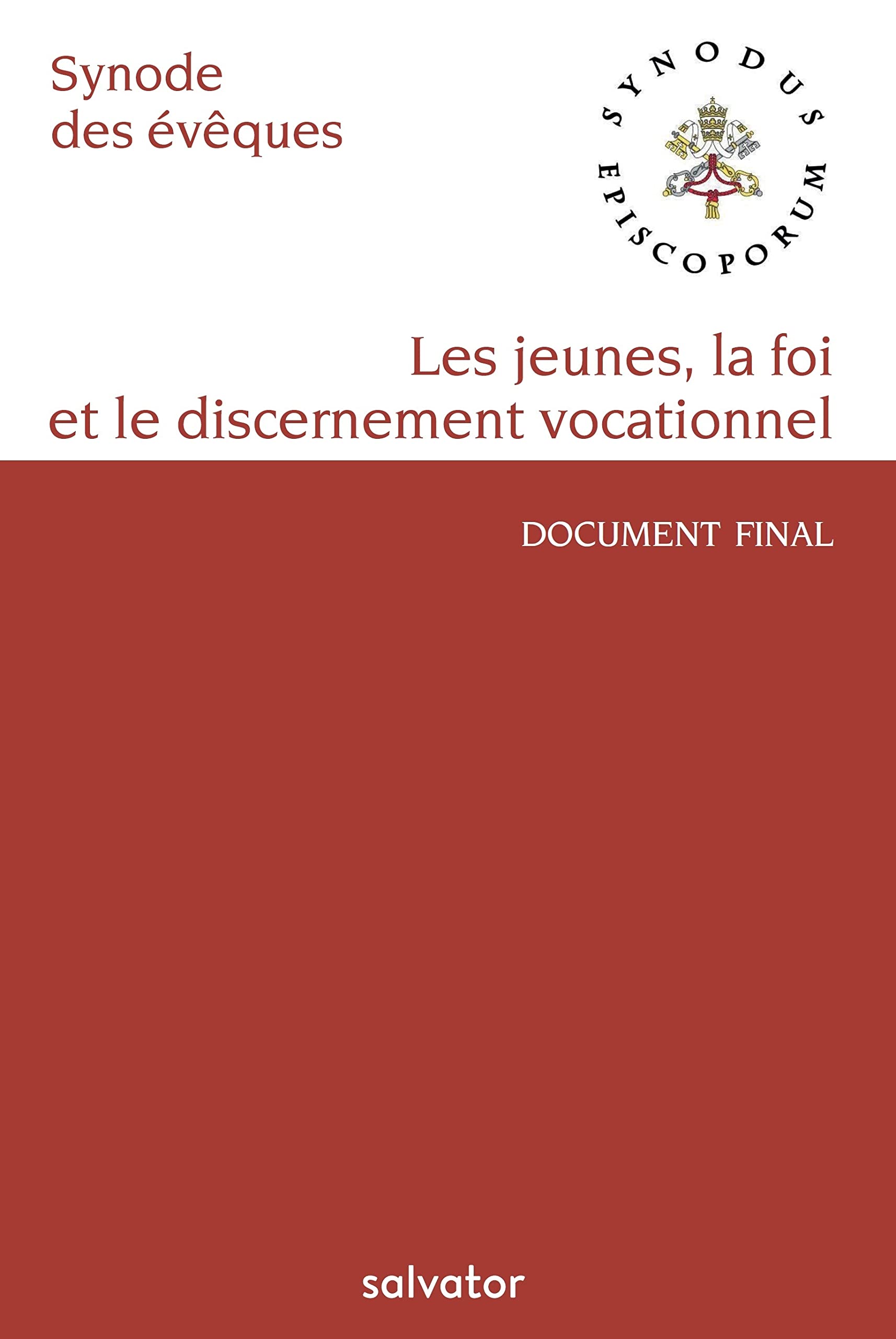 LES JEUNES, LA FOI ET LE DISCERNEMENT VOCATIONNEL - DOCUMENT FINAL DU SYNODE 9782706718168