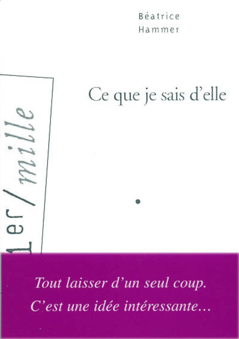 Ce que je sais d'elle 9782869597495