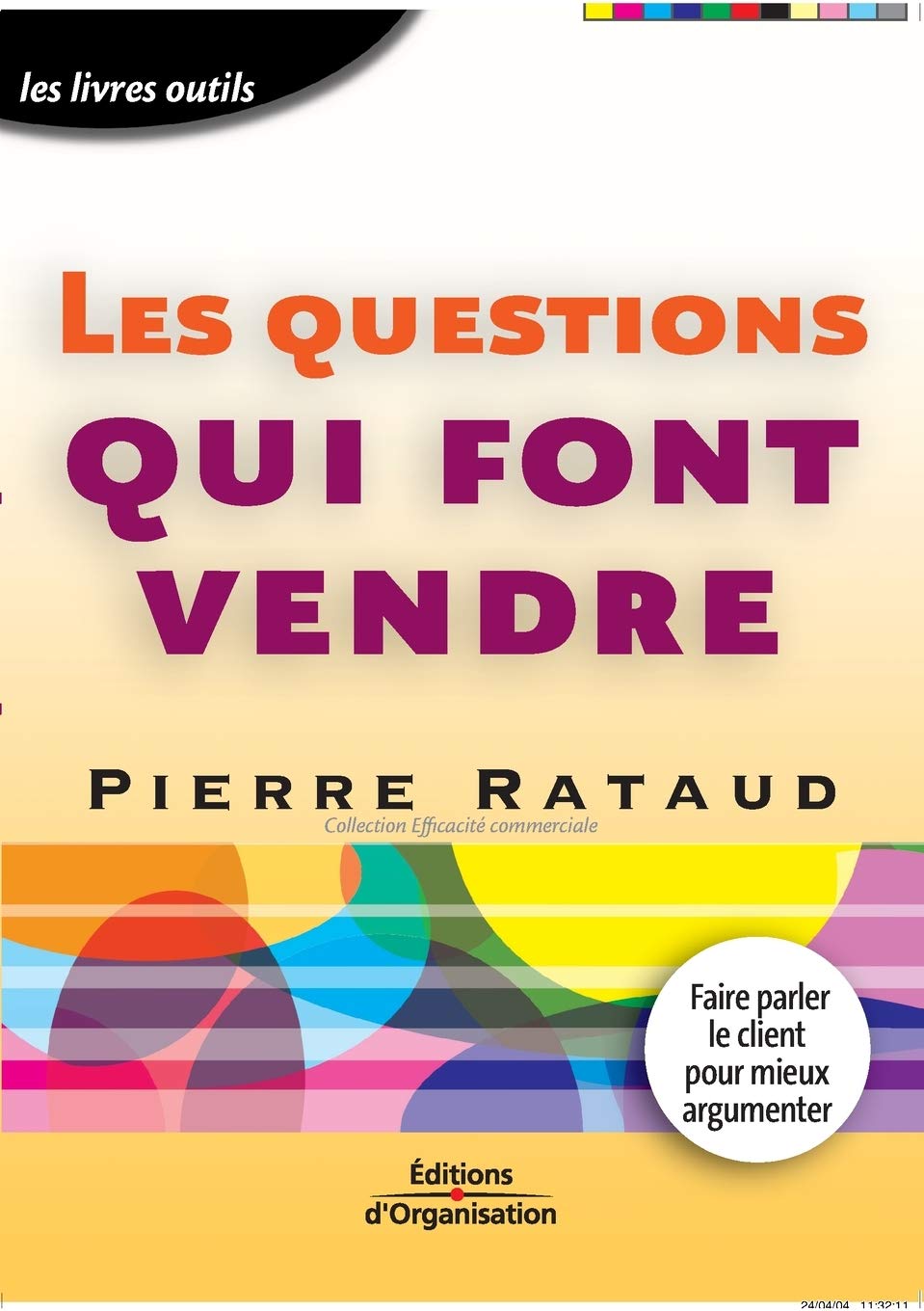 Les questions qui font vendre: Faire parler le client pour mieux argumenter 9782708131200