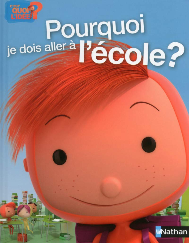 Pourquoi je dois aller à l'école ? 9782092546932