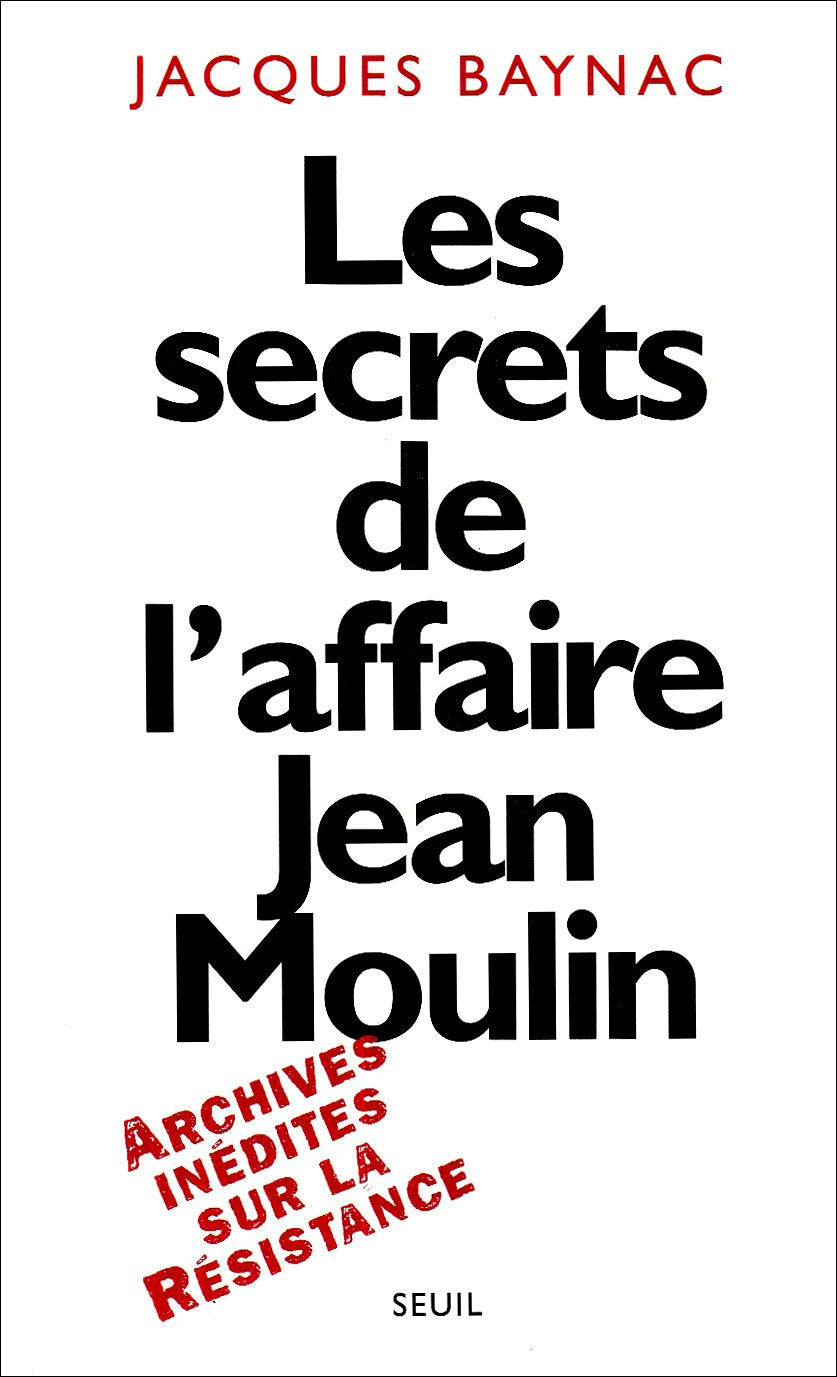 Les Secrets de l'affaire Jean Moulin. Contexte, causes et circonstances 9782020371728