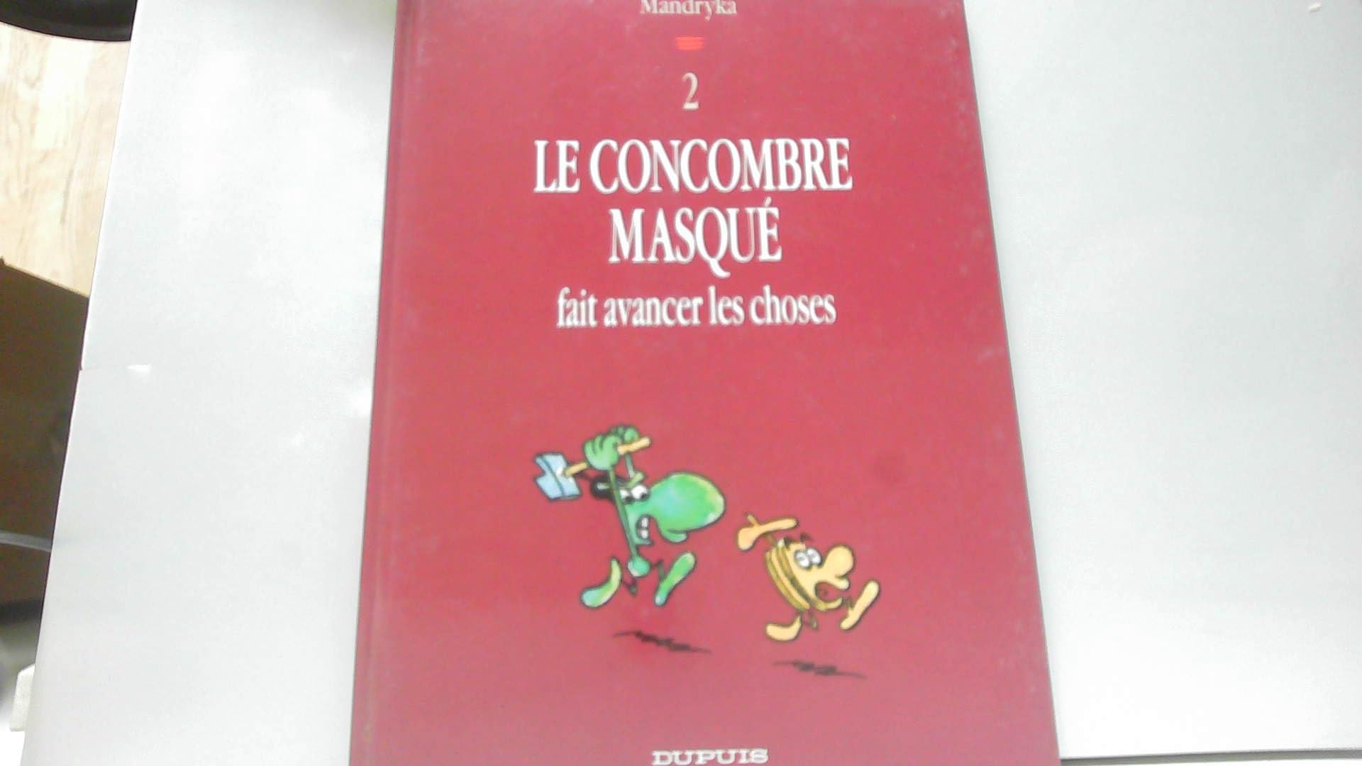 Le concombre masqué fait avancer les choses 9782800119502