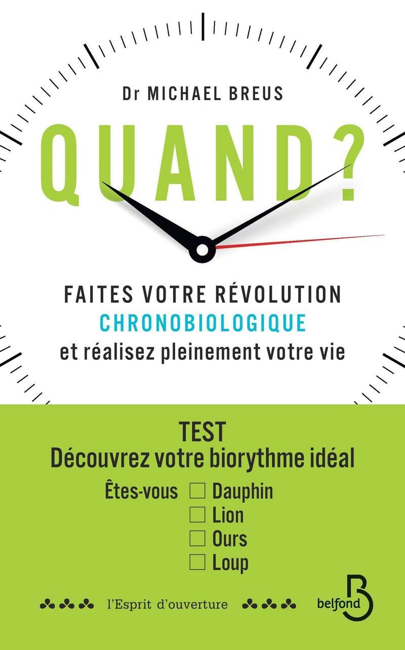 Quand ?: Faites votre révolution chronobiologique et réalisez pleinement votre vie 9782714474766