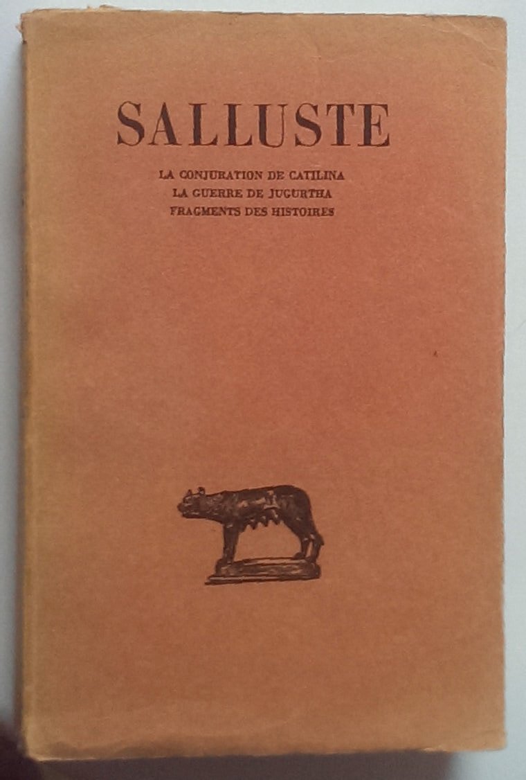 Salluste. Catilina. Jugurtha. Fragments des histoires : . Texte établi et traduit par Alfred Ernout. 6e tirage