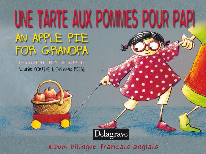 Une tarte aux pommes pour papy - An apple pie for grandpa (2003): Album bilingue français anglais 9782206087429
