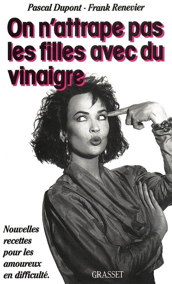 On n'attrape pas les filles avec du vinaigre 9782246367819