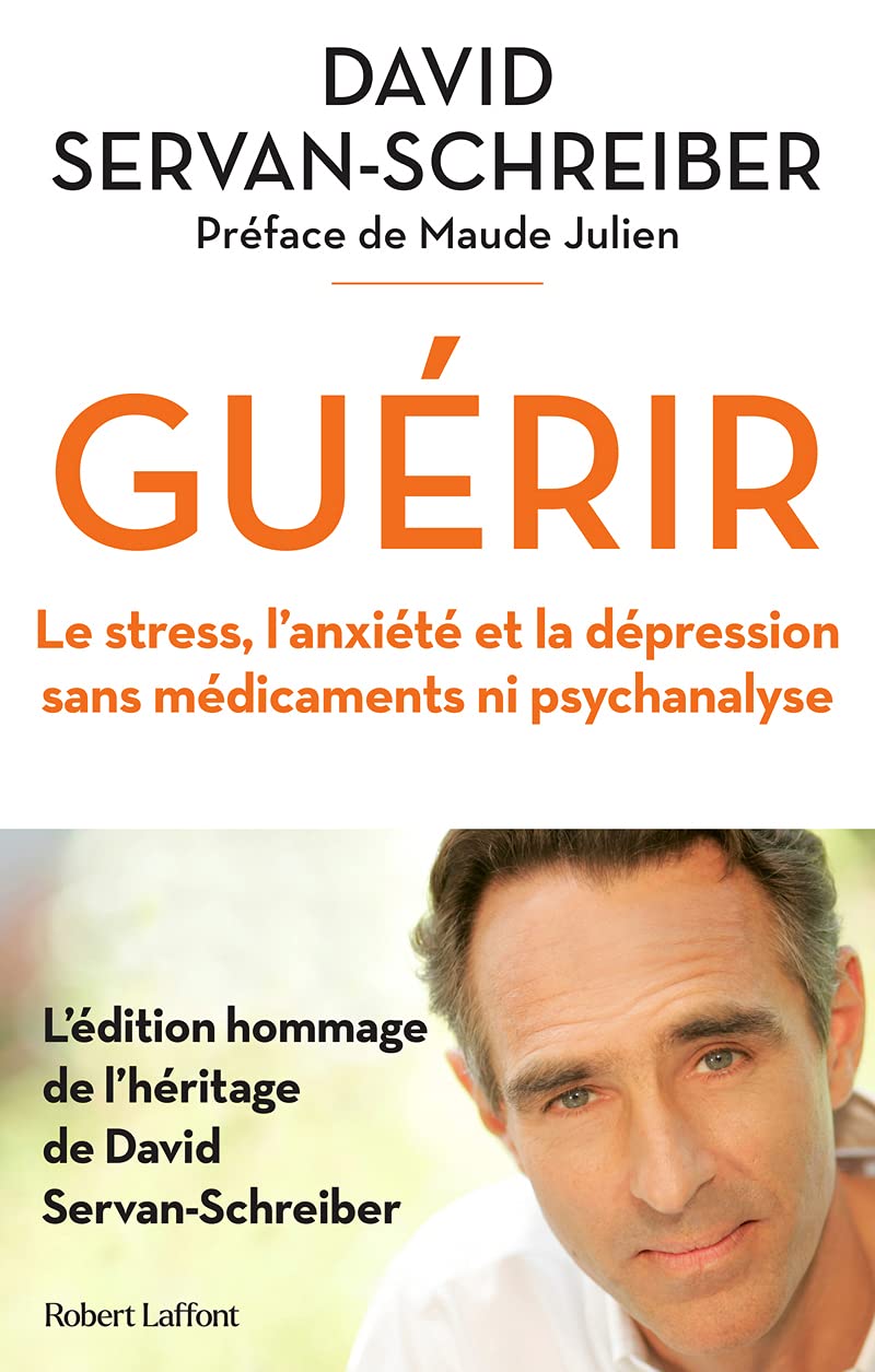 Guérir - Le stress, l'anxiété, la dépression sans médicaments ni psychanalyse 9782221257005