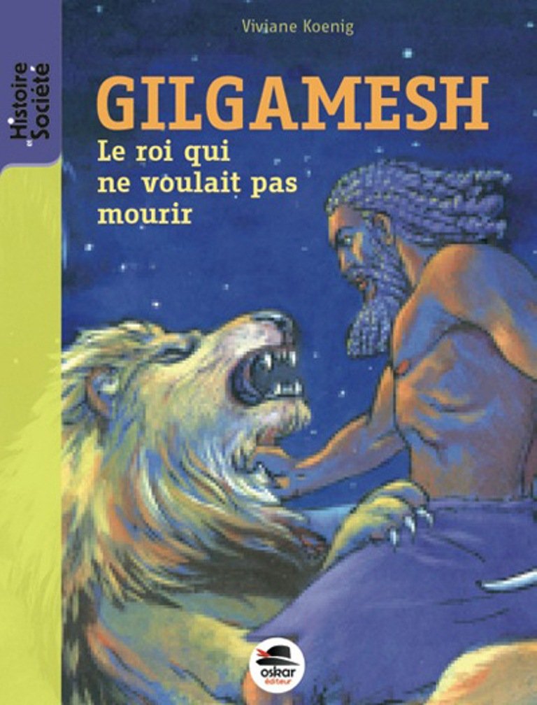 Gilgamesh - Nouvelle édition: Le roi qui ne voulait pas mourir 9782350009919