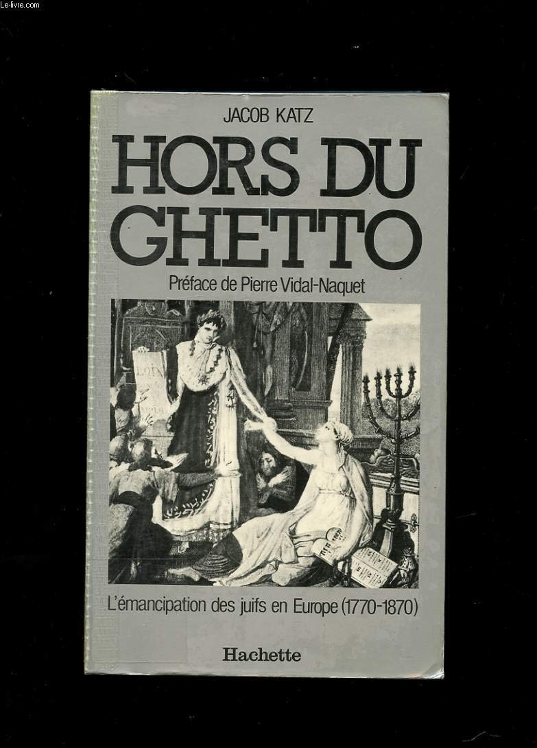Hors du ghetto : 1770-1870 (La Force des idées) 9782010092824