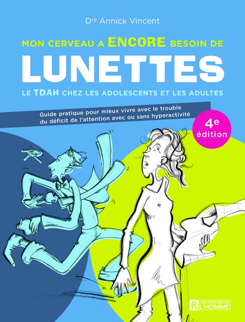 Mon cerveau a encore besoin de lunettes - Le TDAH chez les adolescents et les adultes - 4e édition 9782761958837
