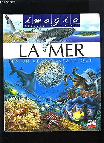 LA MER / UN UNIVERS FANTASTIQUE 9782215031703