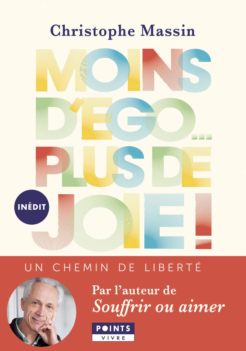 Moins d'ego... plus de joie !: Un chemin de liberté 9782757877548