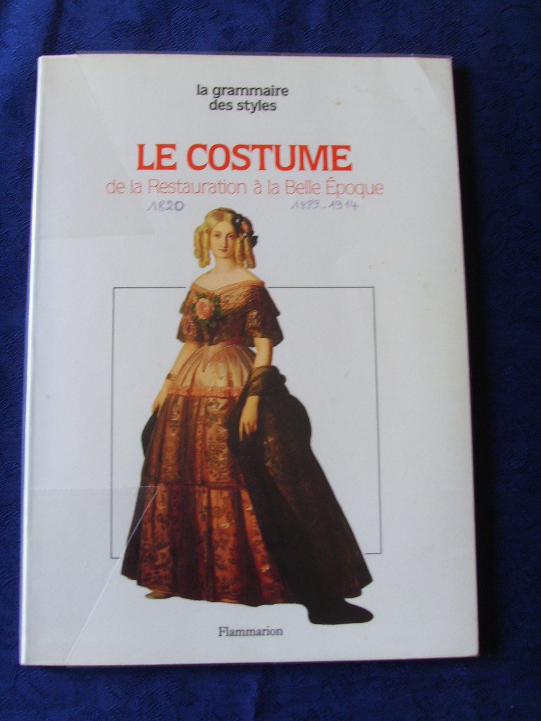 LE COSTUME : DE LA RESTAURATION A LA BELLE EPOQUE 9782080113535