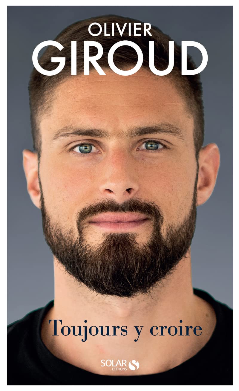 Olivier Giroud, toujours y croire 9782263175947