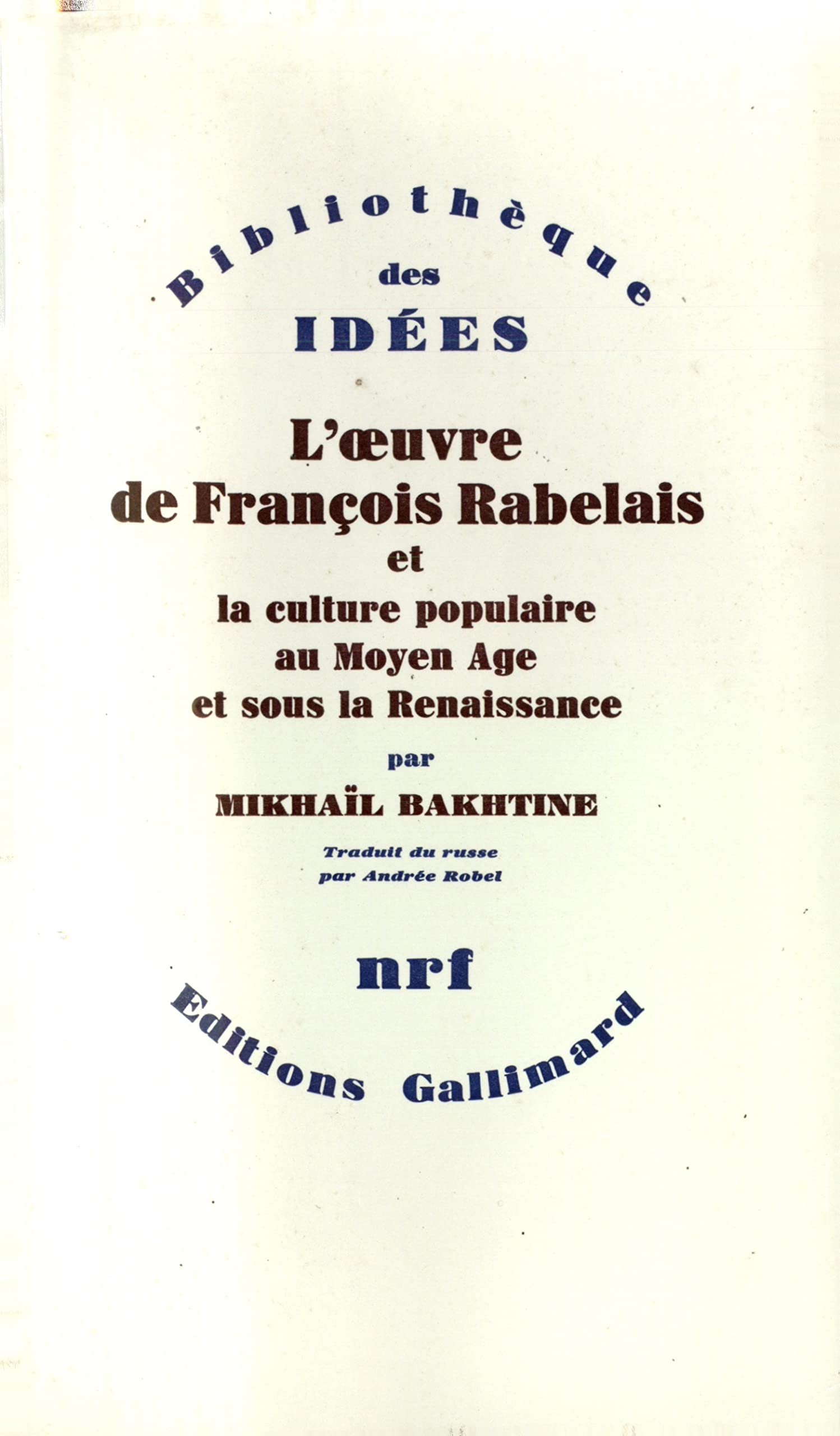 L'OEUVRE DE FRANCOIS RABELAIS ET LA CULTURE POPULAIRE AU MOYEN AGE ET SOUS LA RE 9782070267880