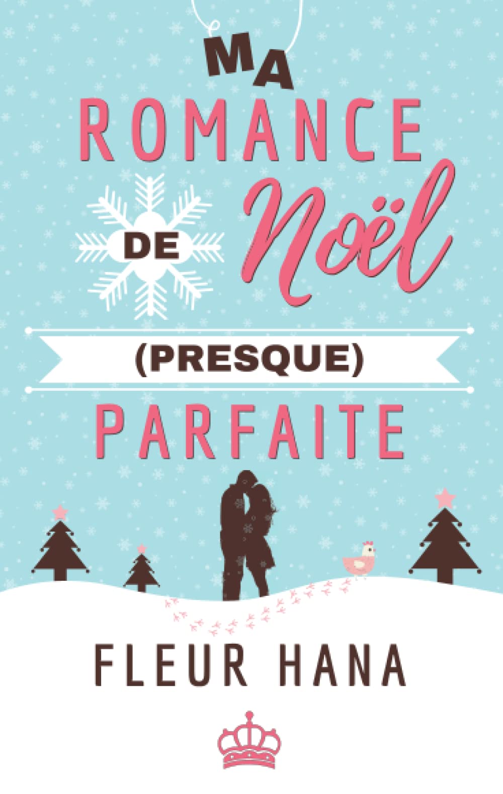 Ma Romance de Noël (presque) Parfaite: Une comédie romantique pour les fêtes ! 9782491212278
