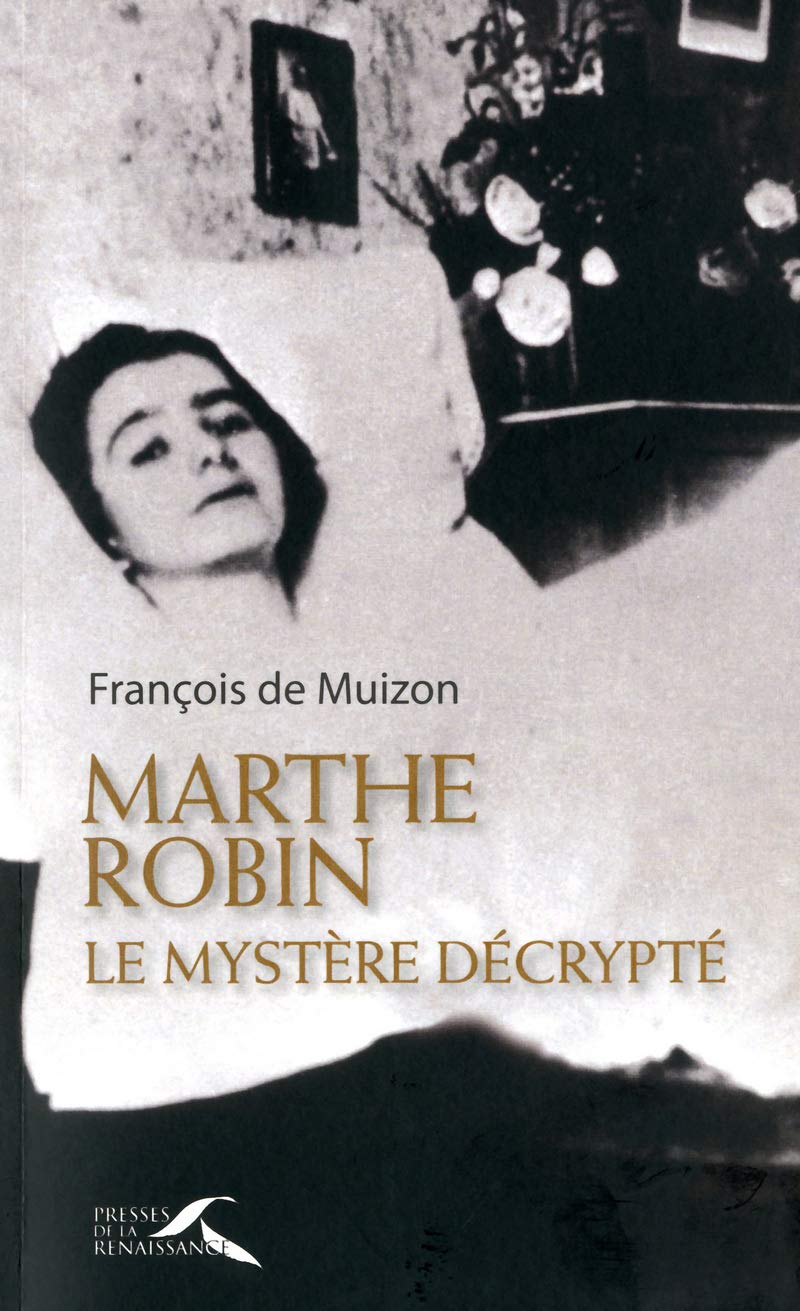 Marthe Robin: Le mystère décrypté 9782750906726