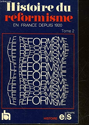 Histoire du réformisme en France depuis 1920 (2 tomes) 9782209052127