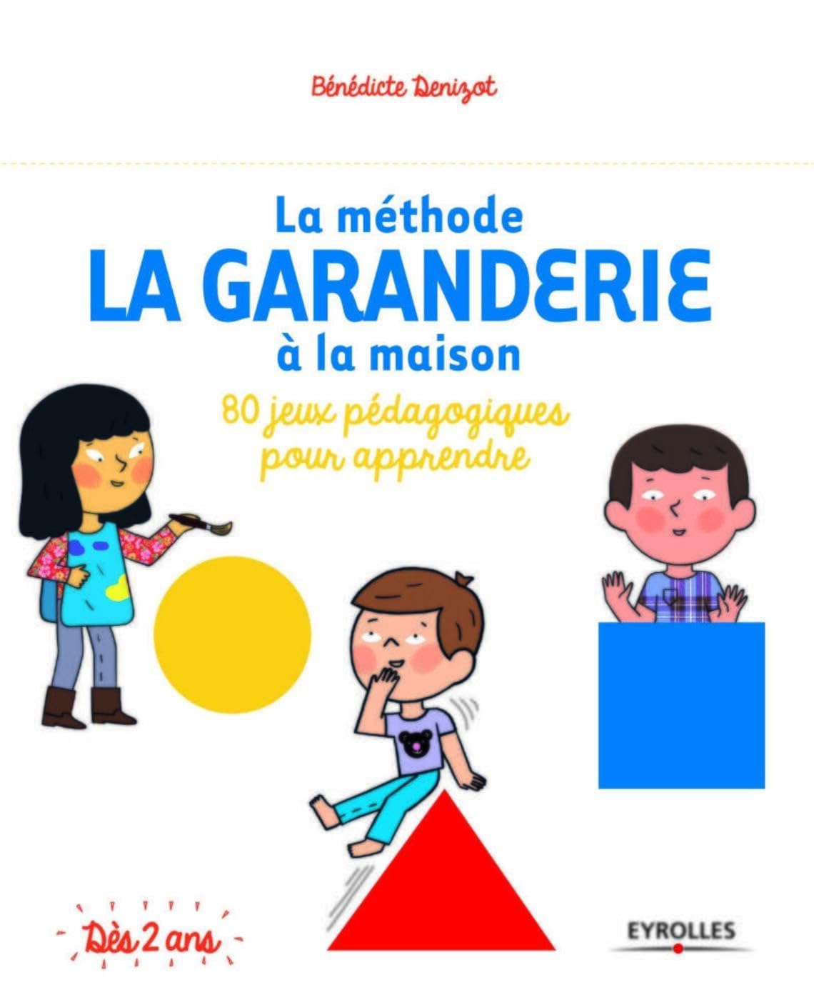 La méthode La Garanderie à la maison: 80 jeux pédagogiques pour apprendre. 9782212563528