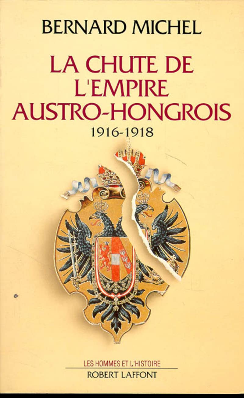 La chute de l'empire austro-hongrois - 1916-1918 9782221069325