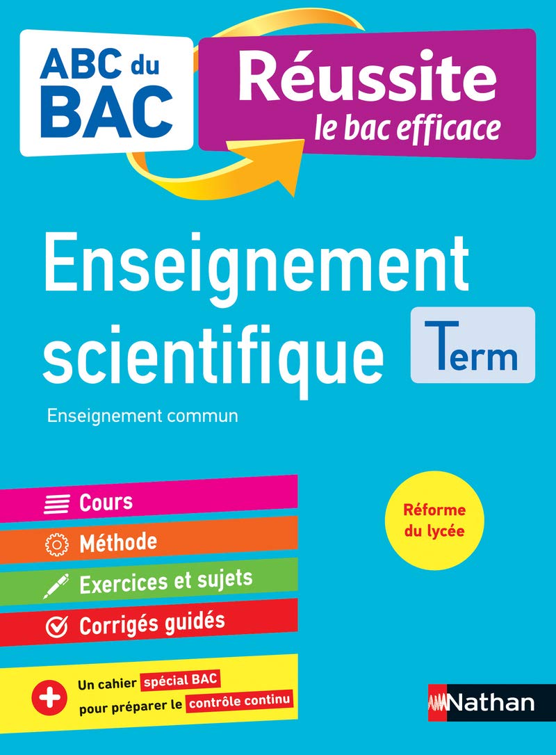 Enseignement scientifique Terminale - ABC du BAC Réussite - Bac 2022 - Enseignement commun Tle - Cours, Méthode, Exercices et Sujets corrigés + Cahier spécial Bac 9782091574851