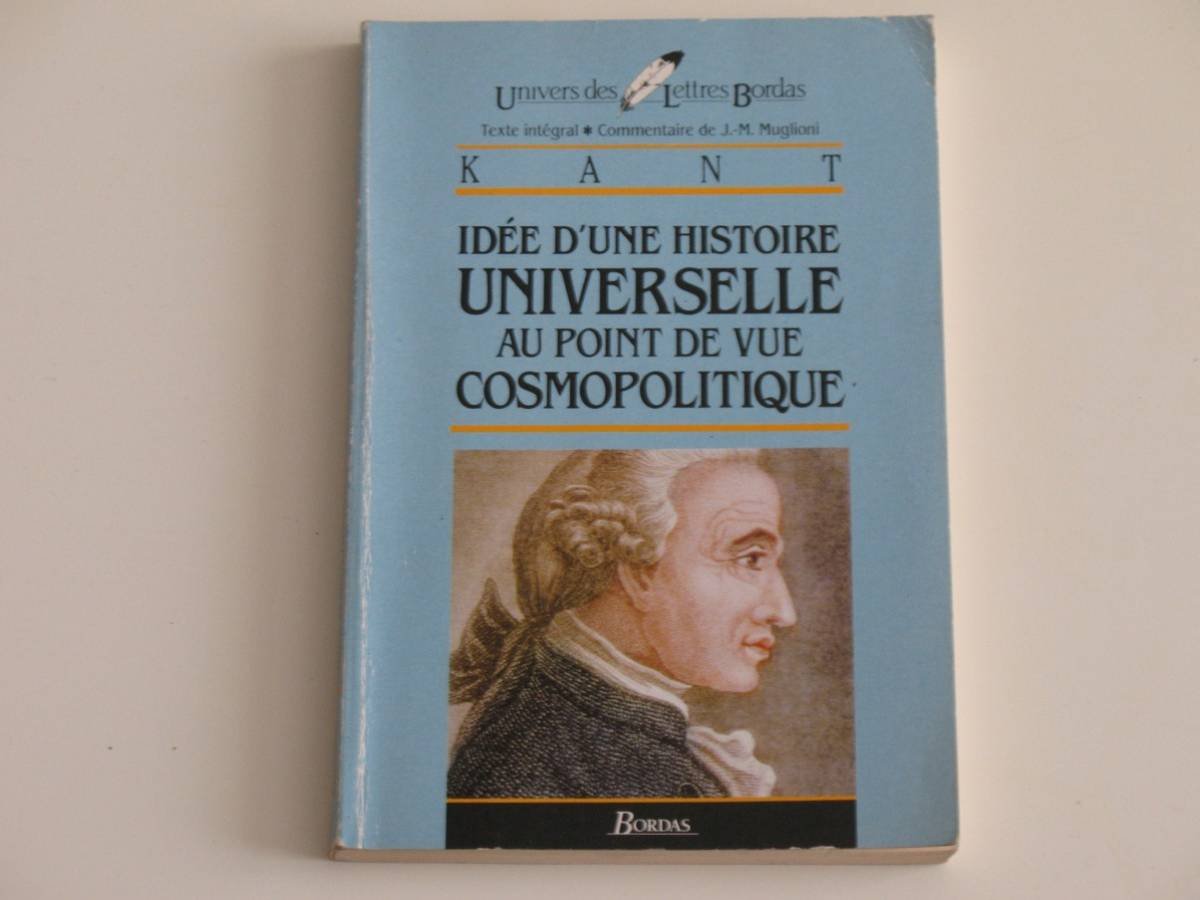 Kant • Idée d'une histoire universelle au point de vue cosmopolitique: Les oeuvres philosophiques 9782040180614