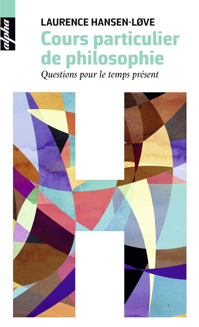 Cours particuliers de philosophie: Questions pour le temps présent 9782701197128