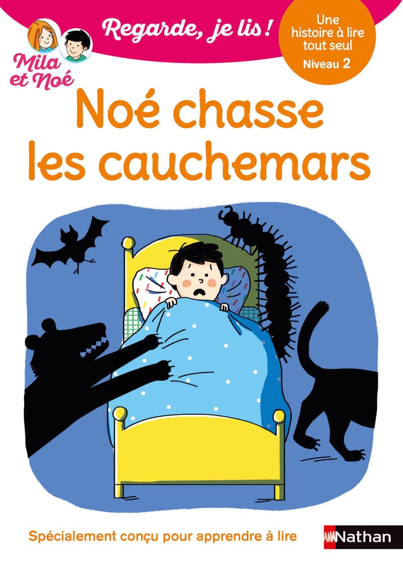 Noé chasse les cauchemars - Regarde, je lis avec Noé et Mila - Lecture CP - Niveau 2 - Dès 5 ans 9782095015572