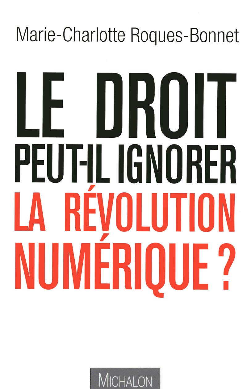Le droit peut-il ignorer la révolution numérique? 9782841865536