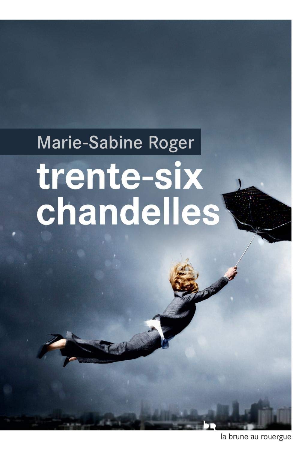 Trente-six chandelles 9782330072841