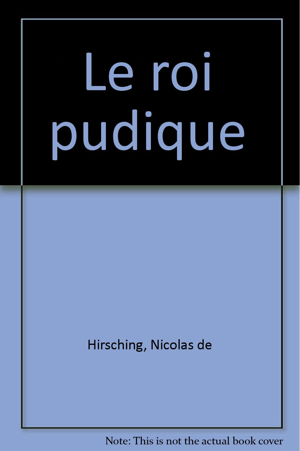 Le roi pudique 9782070523160