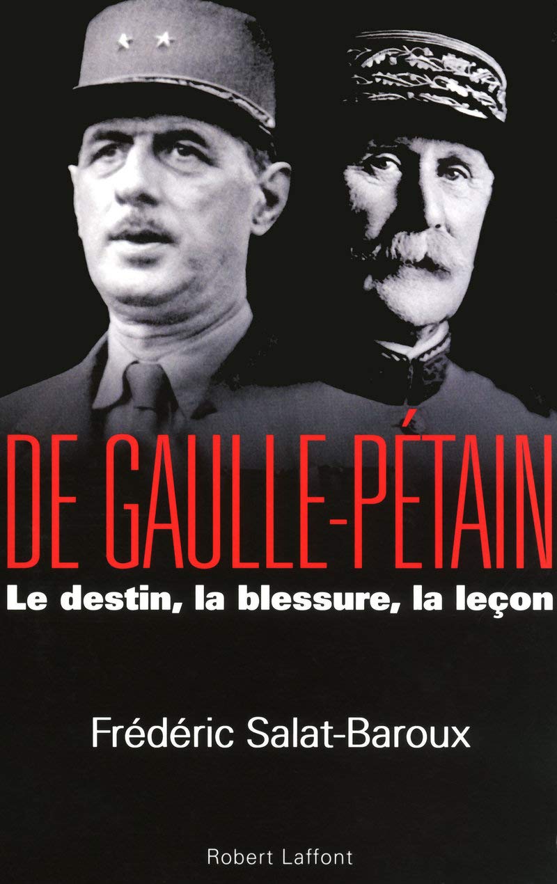 De Gaulle - Pétain: Le destin, la blessure, la leçon 9782221114438